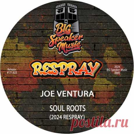 Joe Ventura - Soul Roots (2024 ReSpray) [Big Speaker Music]