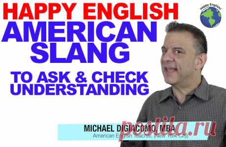 Slang To Ask And Check Understanding – American English Lesson | Happy English - Free English Lessons