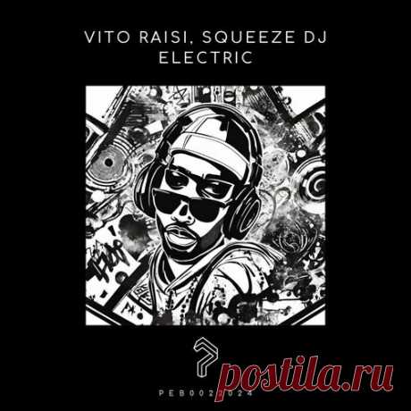 Vito Raisi & Squeeze DJ - Electric [Pure Enjoyment Black]
