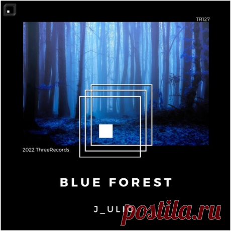 J_ulio – Blue Forest [TR127]