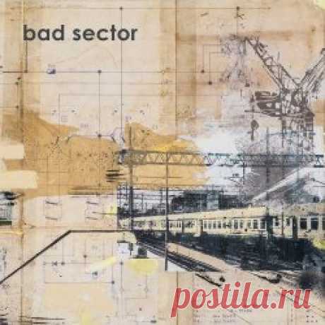 Bad Sector - Anthology (2023) Artist: Bad Sector Album: Anthology Year: 2023 Country: Italy Style: Dark Ambient, Industrial
