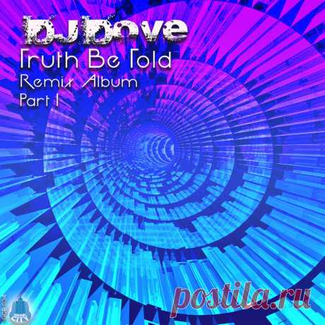 DJ Dove - Truth Be Told (Remix Album Part 1) GCR034 » MinimalFreaks.co