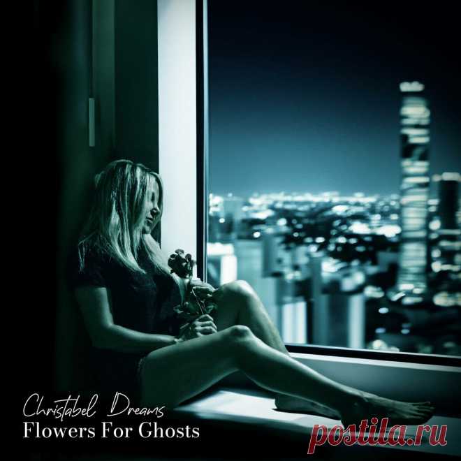 Christabel Dreams - Flowers For Ghosts (2024) 320kbps / FLAC