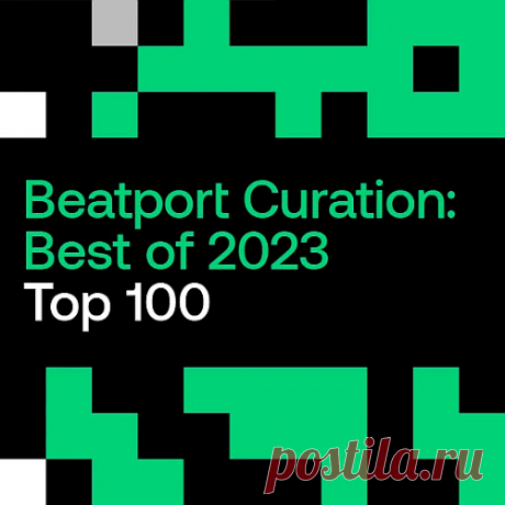 BEATPORT TOP 100 CURATION OF 2023 /// 2024 Beatport Curation Best of 2023 Top 100 Styles: Electronic-Top 100, Hard Techno (Raw /Deep / Hypnotic + Peak /Time /Driving), Trance, Main Floor, Breakbeat, UK Bass & Breaks, Deep Groove, Psy-Tr…