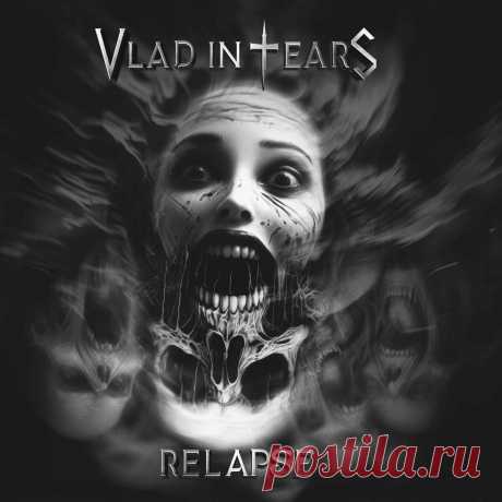Vlad in Tears - Relapse (2024) 320kbps / FLAC