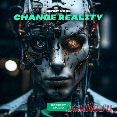 Denny Cage - Change Reality [Restart Music]