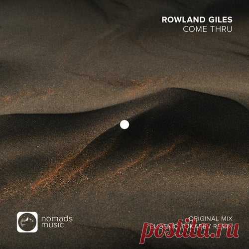 Rowland Giles - Come Thru [nomads music]