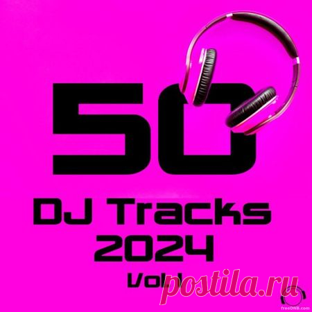 VA — 50 DJ TRACKS 2024 VOL 1 (4040217024655) - 27 December 2024 - EDM TITAN TORRENT UK ONLY BEST MP3 FOR FREE IN 320Kbps (Скачать Музыку бесплатно).