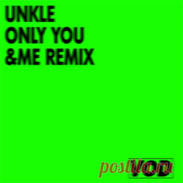 UNKLE, Keinemusik - Only You (&ME Remix) | 4DJsonline.com
