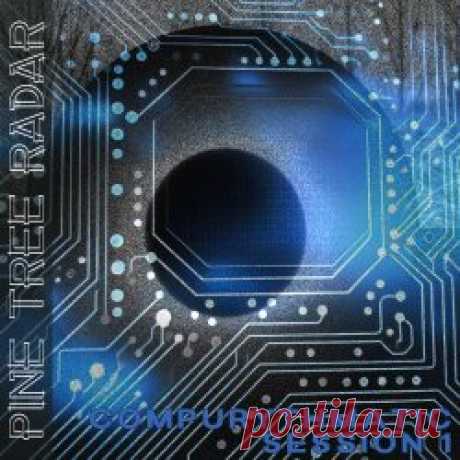 Pine Tree Radar - CompuRythmatic Session 1 (2025) Artist: Pine Tree Radar Album: CompuRythmatic Session 1 Year: 2025 Country: USA Style: Dark Ambient, Industrial