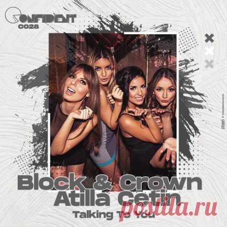 Block & Crown, Atilla Cetin - Talking To You free download mp3 music 320kbps