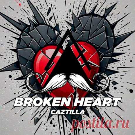 CAZTILLA – Broken Heart