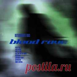 Blood Rave - Determinate Bias (2024) Artist: Blood Rave Album: Determinate Bias Year: 2024 Country: USA Style: EBM, Industrial, Darkwave