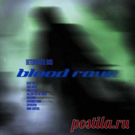 Blood Rave - Determinate Bias (2024) Artist: Blood Rave Album: Determinate Bias Year: 2024 Country: USA Style: EBM, Industrial, Darkwave