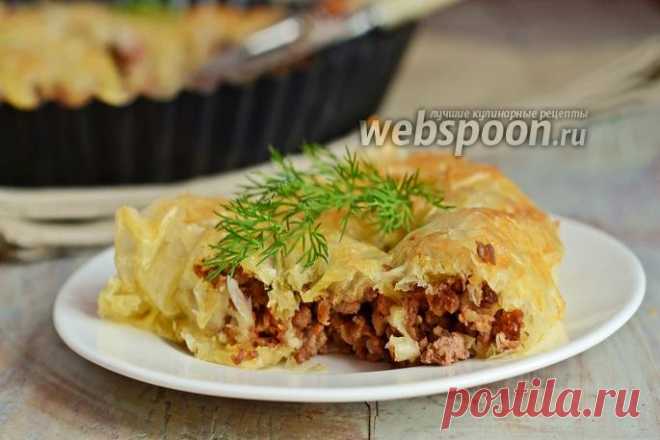 Пирог из теста фило с мясным фаршем рецепт с фото, как приготовить на Webspoon.ru