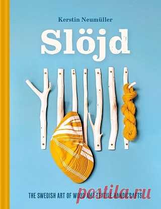 Slöjd: The Swedish Art of Wood and Textile Handicrafts 2025