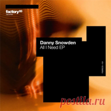 Danny Snowden - All I Need EP | 4DJsonline.com