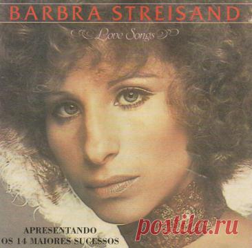 Barbra Streisand - Love Songs (1986) – МУЗЫКА 70-Х , пользователь * Иваныч* | Группы Мой Мир
