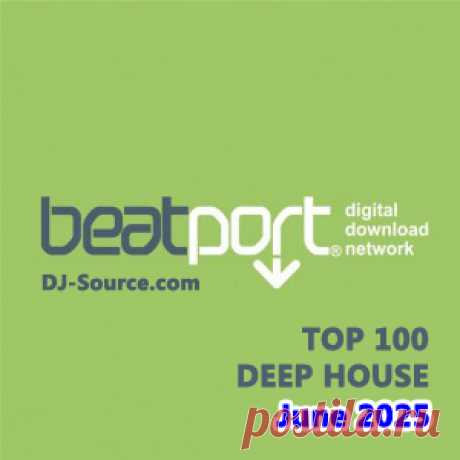 Beatport Top 100 Deep House June 2025 - DJ-Source.com