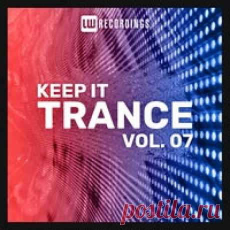 VA - Keep It Trance Vol. 07 [LW Recordings] - HOUSEFTP