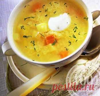 Вкусный куриный суп с пшеном - Куриный суп . 1001 ЕДА вкусные рецепты с фото!