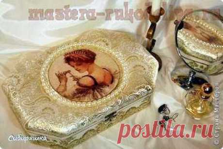 Мастер-класс по декупажу: Шкатулка &quot;Незнакомка&quot; | HandFun