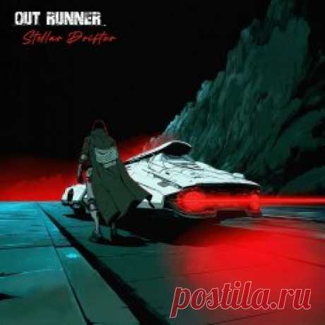 Out Runner - Stellar Drifter (2025) Artist: Out Runner Album: Stellar Drifter Year: 2025 Country: USA Style: Synthwave