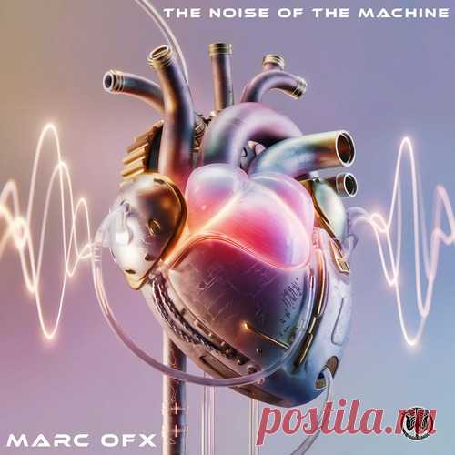 Marc Ofx - The Noise Of The Machine free download mp3 music 320kbps