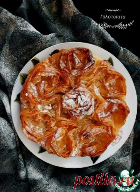 Молочный пирог &quot;Галотопита&quot; - кулинарный рецепт