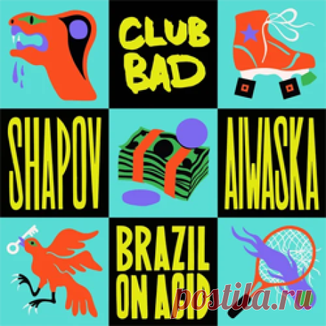 Shapov, Aiwaska - Brazil On Acid | 4DJsonline.com