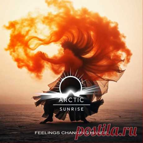 Arctic Sunrise - Feelings Changing Hands (Maxi-Single) (2025) 320kbps / FLAC