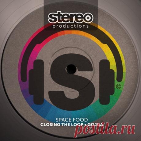 Space Food – Closing The Loop [Stereo Productions]