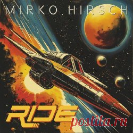 Mirko Hirsch - Ride (2025) [Single] Artist: Mirko Hirsch Album: Ride Year: 2025 Country: Germany Style: Synthpop, Disco
