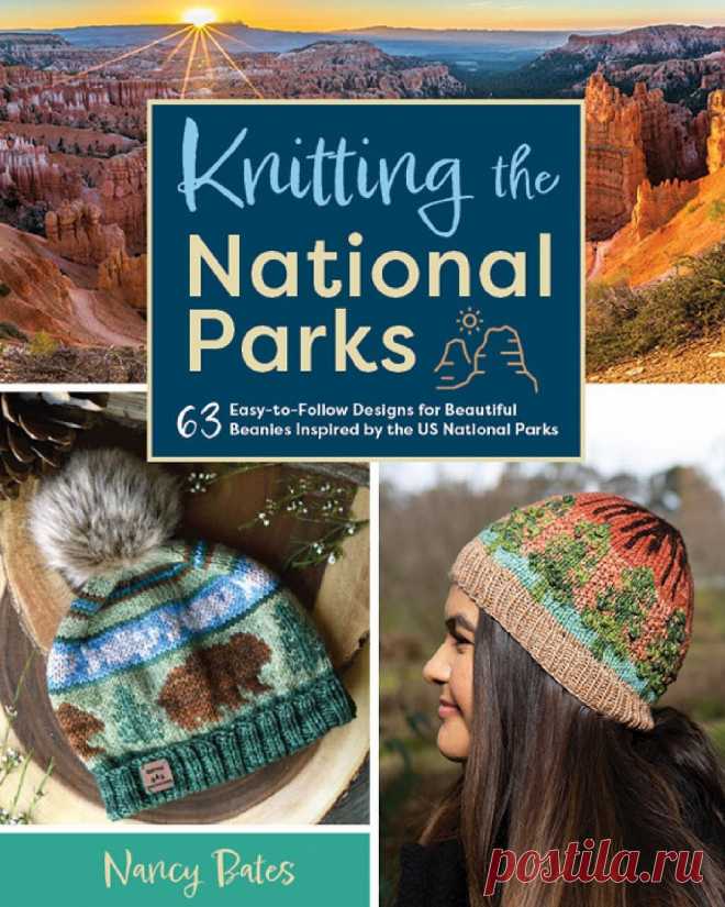 Коллекция моделей шапок в книге «Кnitting the National Parks» | Интересные идеи для вдохновения