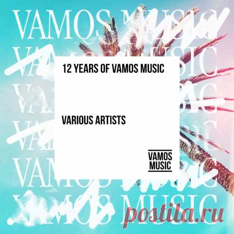 VA - 12 Years of Vamos Music VAMSAMP108 » MinimalFreaks.co