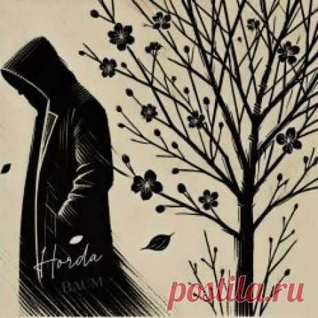 Horda - Baum (2025) [EP] Artist: Horda Album: Baum Year: 2025 Country: Germany Style: Neofolk, Dark Folk