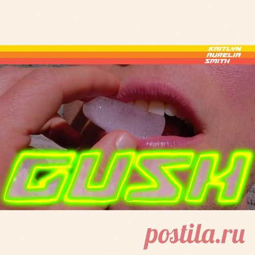 Kaitlyn Aurelia Smith - GUSH free download mp3 music 320kbps