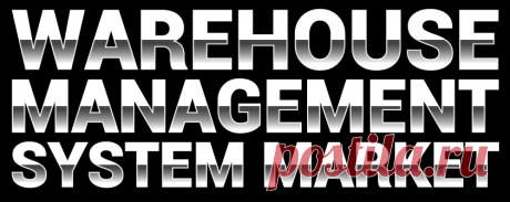Warehouse Management System Market Size, Share &amp; Trends