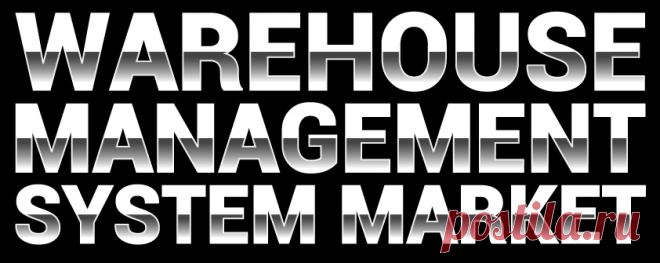 Warehouse Management System Market Size, Share & Trends