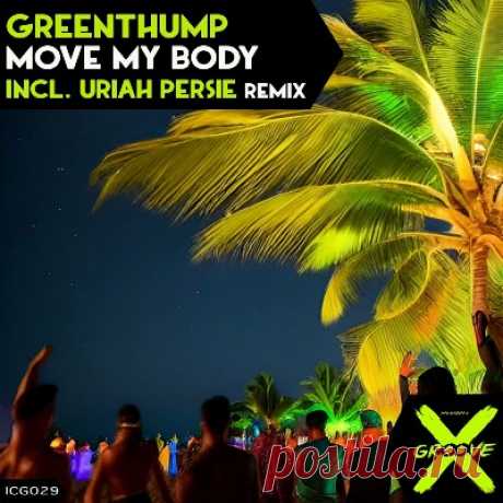 GreenThump – Move My Body