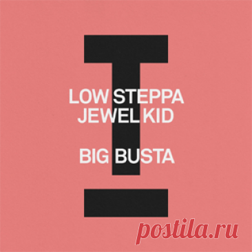 Low Steppa, Jewel Kid - Big Busta | 4DJsonline.com