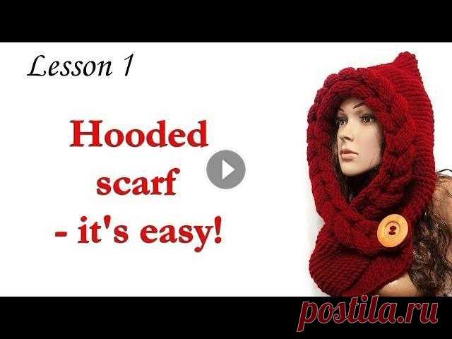 Шарф капюшон - МК Шарф Коса спицами -  Урок 1 / Scarf Hooded - Lesson 1 - Beginning knit Серия уроков - Шарф капюшон - это просто! Урок -1 : Начало вязание - как вязат основной рапорт изделия Детальный пошаговый урок как вязать шарф капюшо...