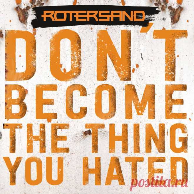 Rotersand - Don't Become The Thing You Hated (Limited Edition CD) (2025)
