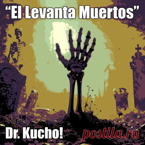 Dr. Kucho! – El Levanta Muertos [DD110] free download mp3 music 320kbps
