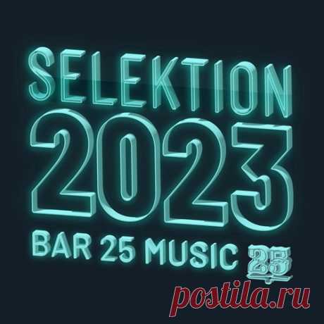 VA – Bar 25 Music Selektion 2023 [BAR25204]