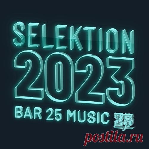 VA – Bar 25 Music Selektion 2023 [BAR25204]