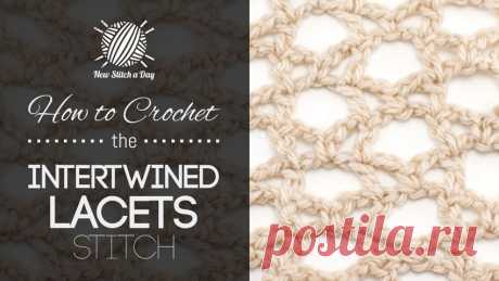 How to Crochet the Intertwined Lacets Stitch - NewStitchaDay.com