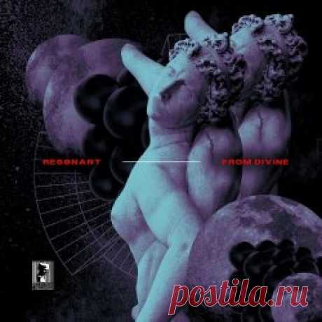 Resonant - From Divine (2024) [Single] Artist: Resonant Album: From Divine Year: 2024 Country: Spain Style: Electro, Techno