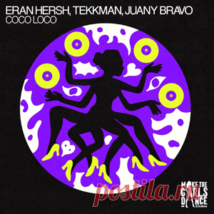 Eran Hersh, Tekkman, Juany Bravo - Coco Loco (Extended Mix) | 4DJsonline.com