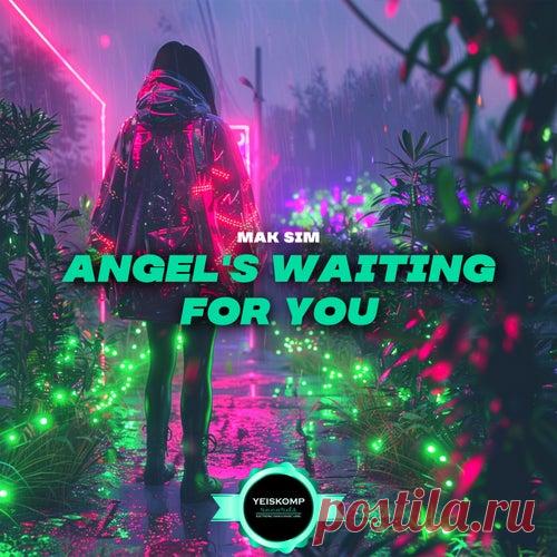 Mak Sim - Angel's Waiting For You [Yeiskomp Records]